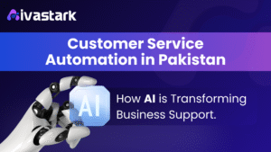 Customer Service Automation in Pakistan